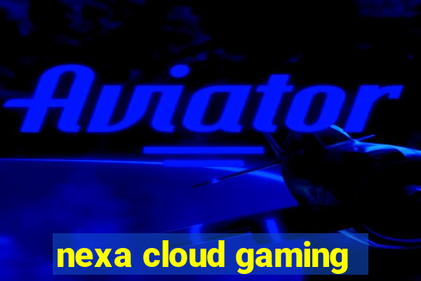 nexa cloud gaming